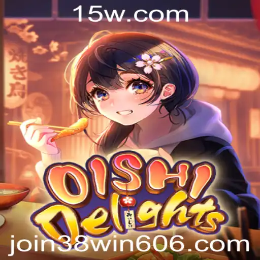 Descubra o Excitante Mundo de OishiDelights e Junte-se a 38win.com